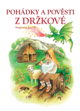 Pohádky a pověsti z Držkové
